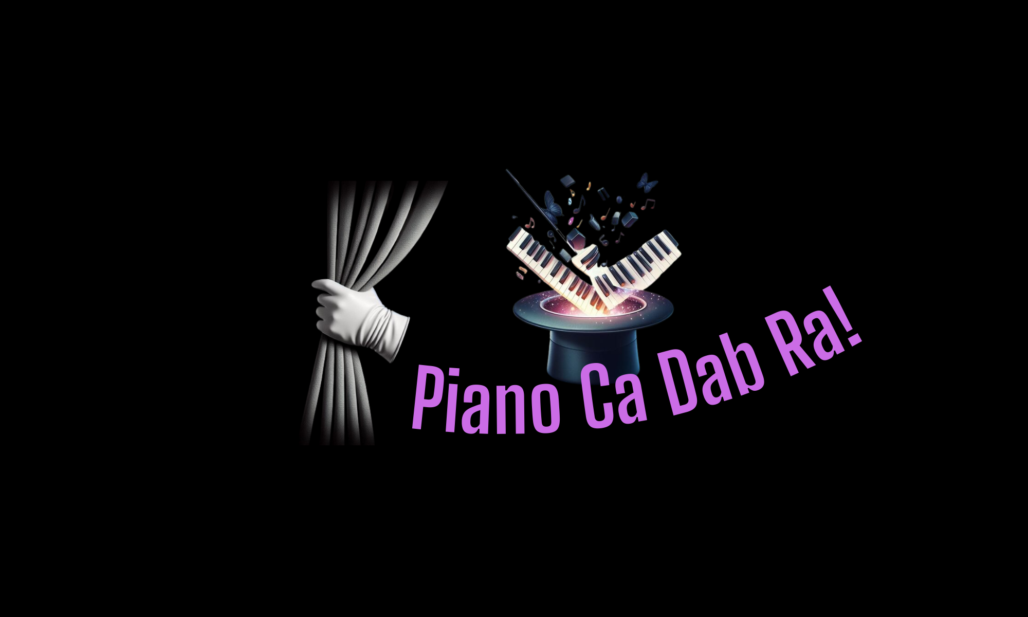 Welcome to Piano Ca Dab Ra!