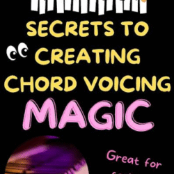 Pro Piano Chord Bytes: Secrets to Creating Chord Voicing Magic